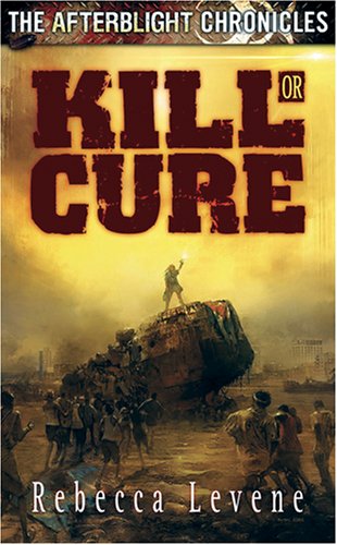 Kill or Cure (The Afterblight Chronicles, #2)