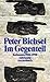 Im Gegenteil. Kolumnen 1986 - 1990.