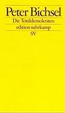 Die Totaldemokraten: Aufsätze über die Schweiz (Edition Suhrkamp) (German Edition)