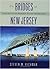 The Bridges of New Jersey: Portraits of Garden State Crossings