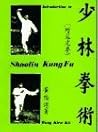 Introduction to Shaolin Kung Fu by Wong Kiew Kit