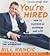You're Hired CD: How to Succeed in Business and Life from the Winner of The Apprentice