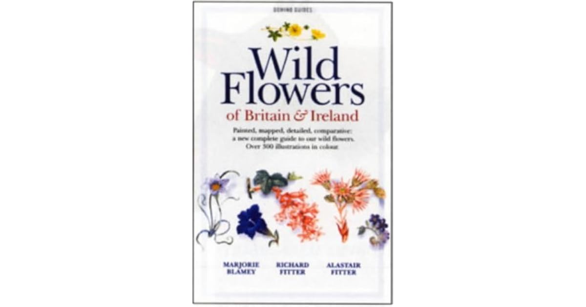 The Wild Flowers of Britain & Ireland by Marjorie Blamey