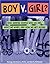 Boy V. Girl?: How Gender Shapes Who We Are, What We Want, and How We Get Along