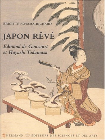 Japon rêvé : Edmond de Goncourt et Hayashi Tadamasa (Paperback)