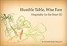 Humble Table, Wise Fare: Hospitality for the Heart (II) Humble Table, Wise Fare: Hospitality for the Heart (II)