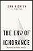 The End of Ignorance: Multiplying Our Human Potential