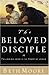 The Beloved Disciple by Beth Moore