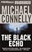 The Black Echo by Michael Connelly The Black Echo by Michael Connelly