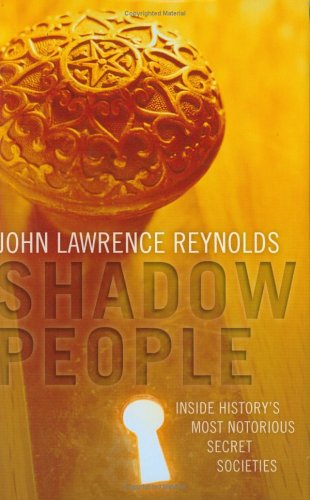 Shadow People: Inside History's Most Notorious Secret Societies (Hardcover)