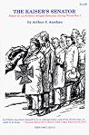 The Kaiser's Senator: Robert M. Lafollette's Alleged Disloyalty During World War I The Kaiser's Senator: Robert M. Lafollette's Alleged Disloyalty During World War I