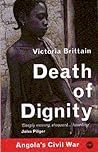 The Death of Dignity: Angola's Civil War The Death of Dignity: Angola's Civil War