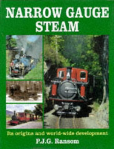Narrow Gauge Steam: Its Origins and World-wide Development (Hardcover)
