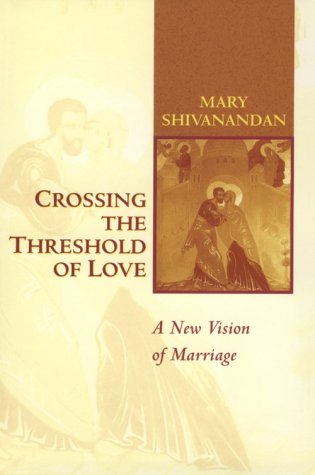 Crossing the Threshold of Love: A New Vision of Marriage (Paperback)