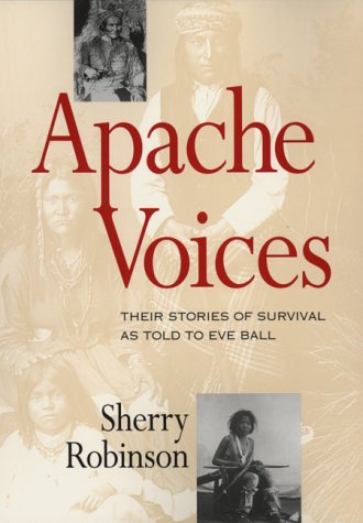 Apache Voices: Their Stories of Survival As Told to Eve Ball (Hardcover)