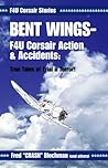 Bent Wings - F4U Corsair Action and Accidents