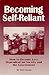 Becoming Self Reliant: How to be Less Dependent on Society and the Government with Survival, Terrorism and Family Preparedness Skills