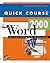 Quick Course in Microsoft Word 2000 (Education/Training Edition)