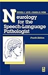Neurology for the Speech-Language Pathologist Neurology for the Speech-Language Pathologist