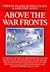 ABOVE THE WAR FRONTS: A Complete Record of the British Two-seater Bomber Pilot and Observer Aces, the British Two-seater Fighter Observer Aces, and ... and Russian Fighter Aces, 1914-1918
