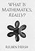 What is Mathematics, Really?