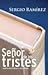 Señor de los tristes: Sobre escritores y escritura