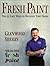 Fresh Paint: Fun & Easy Ways to Decorate Your Home (The Fresh Paint Series)