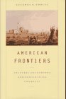 American Frontiers: Cultural Encounters and Continental Conquest American Frontiers: Cultural Encounters and Continental Conquest