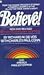Believe! by Richard M. "Dick" DeVos