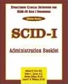 Structured Clinical Interview for DSM-IV Axis I Disorders (SCID-I), Clinician Version, Administration Booklet