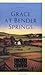 Grace at Bender Springs: A ...