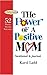 Power/Positive Mom Devotional by Karol Ladd