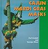 Cajun Mardi Gras Masks (Folk Art and Artists Series)