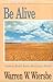 Be Alive (John 1-12): Come to Better Know the Living Savior (The BE Series Commentary)