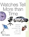 Watches Tell More Than Time: Product Design, Information, and the Quest for Elegance