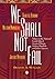 We Shall Not Fail: Values In The National Leadership Of Seretse Khama, Nelson Mandela And Julius Nyerere