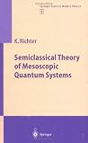 Semiclassical Theory of Mesoscopic Quantum Systems (Springer Tracts in Modern Physics) Semiclassical Theory of Mesoscopic Quantum Systems (Springer Tracts in Modern Physics)