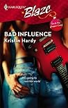 Bad Influence (Harlequin Blaze #295)