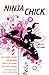 Ninja Chick: Six Sacred Lessons for Becoming Cheeky, In Charge, and Simply Genius!