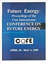 Future Energy: Proceedings of the First International Conference on Future Energy