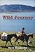 Wild Journey : On the Trail with a Wyoming Game Warden in Yellowstone Country