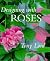 Designing With Roses