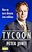 Tycoon by Peter                      ...