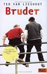 Bruder. by Ted van Lieshout Bruder. by Ted van Lieshout