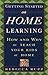 Getting Started on Home Learning: How and Why to Teach Your Kids at Home