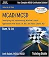 McAd/McSd: Developing and Implementing Windows-Based Applications With Visual C# .Net and Visual Studio .Net (Training Guide Series)