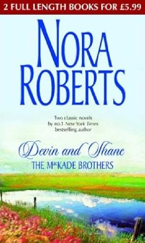 The Mackade Brothers Devin And Shane By Nora Roberts