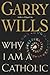Why I Am a Catholic