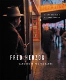 Fred Herzog: Vancouver Photographs (Paperback)