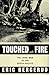 Touched with Fire by Eric M. Bergerud Touched with Fire by Eric M. Bergerud
